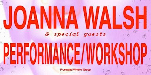 FWG Artist Event 003 :: Joanna Walsh | Unit 44 (Kirkos)