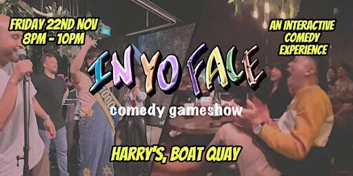 In Yo Face Comedy Gameshow @ Harry's | Harry's Boat Quay