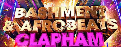 Bashment & Afrobeats Clapham Party - Everyone Free Before 12 | Lit Clapham