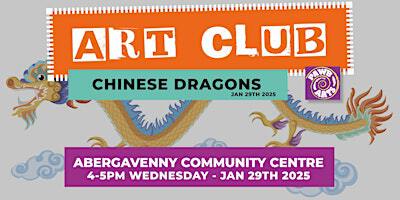 ART CLUB Primary+ [CHINESE DRAGONS] | Abergavenny Community Centre