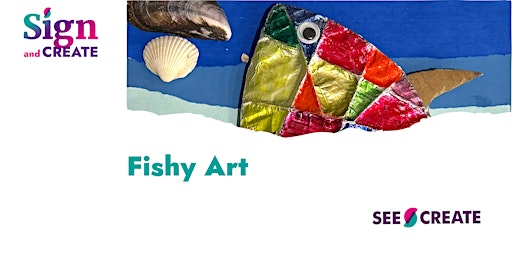 Fishy Art (Delivered in BSL and spoken English) | Sun Pier House CIC