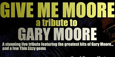 Give Me Moore A tribute to Gary Moore | Essex Arms