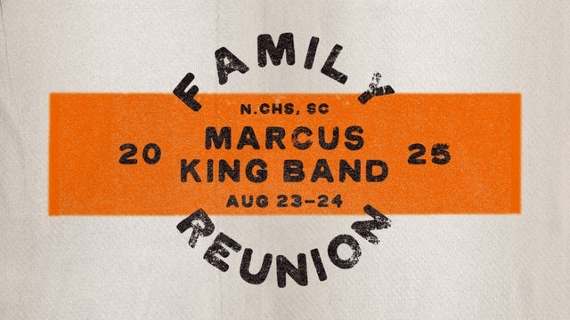 Marcus King Band Family Reunion - 2 Day Ticket 2025 (North Charleston) | Firefly Distillery