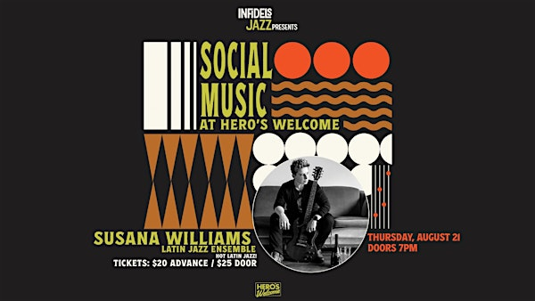 Infidels Jazz Presents: Susana Williams Latin Jazz at Hero's Welcome | Hero's Welcome