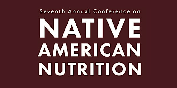 Seventh Annual Conference on Native American Nutrition 2025 | Mystic Lake Casino Hotel