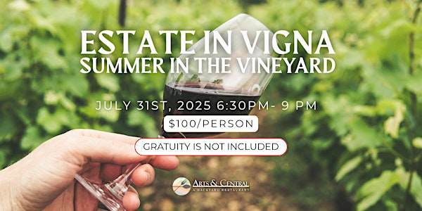 "Estate in Vigna" Summer in the Vineyard Wine Dinner | Arts & Central