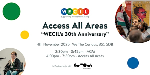WECIL Presents Access All Areas: WECIL's 30th Anniversary Celebration | We The Curious