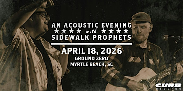 An Acoustic Evening With Sidewalk Prophets-Spring 2026-Myrtle Beach, SC | Ground Zero