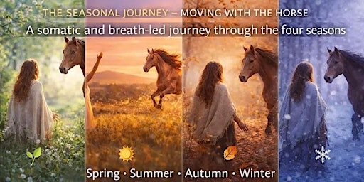 THE SEASONAL JOURNEY– MOVING WITH THE HORSE: BREATH AND SOMATIC CONNECTION | The Salisbury Centre