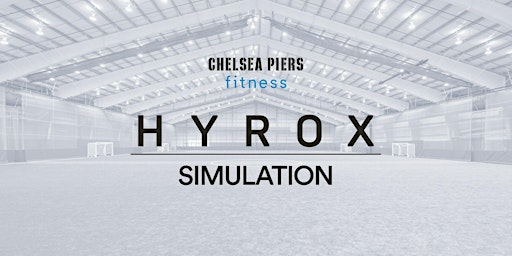 HYROX Simulation Workout April | Chelsea Piers Connecticut