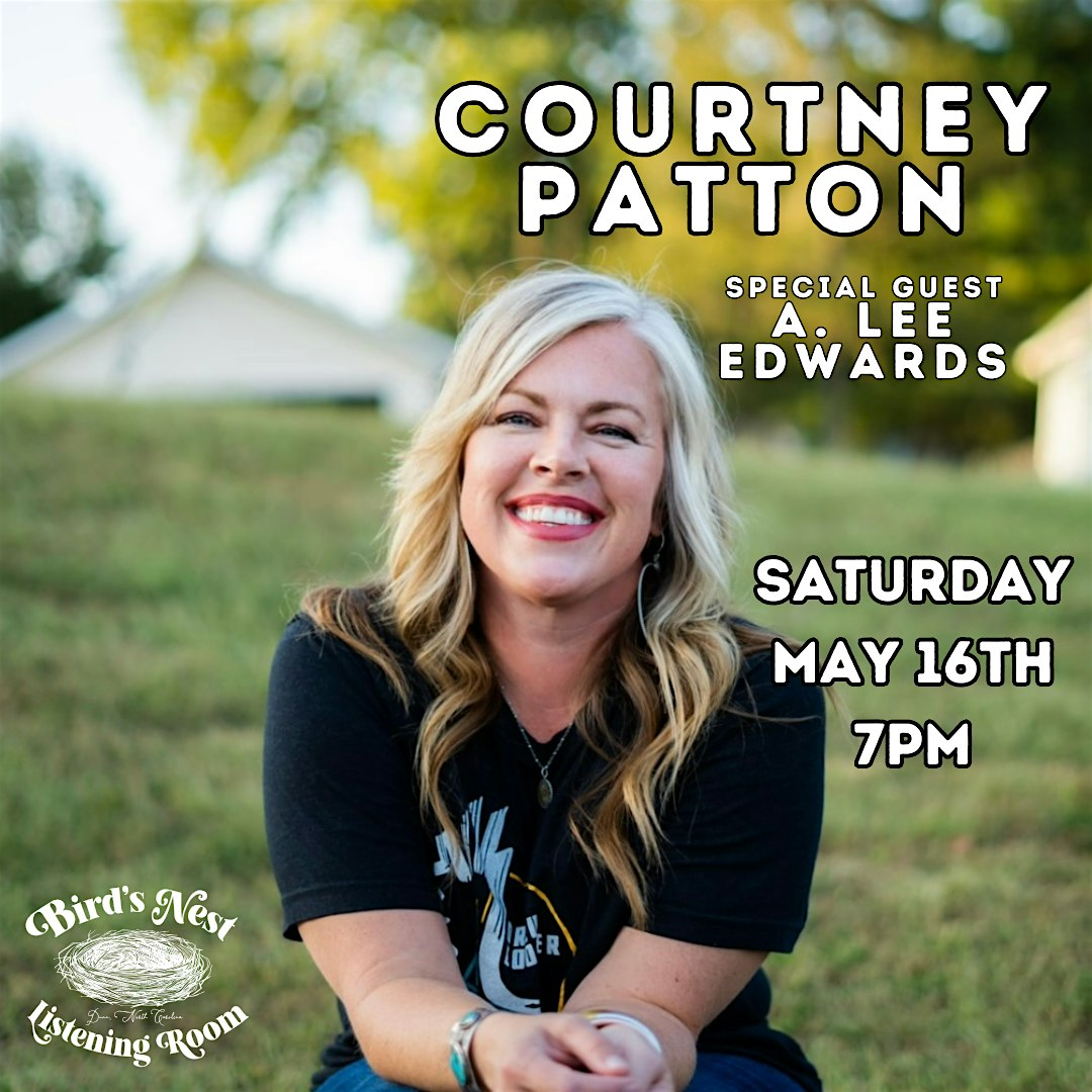 Courtney Patton w/ A. Lee Edwards at Bird's Nest Listening Room - Dunn NC | 311 E Broad St