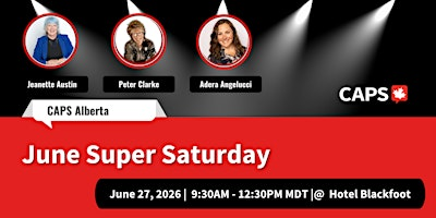 CAPS Alberta June 2026 Super Saturday | Hotel Blackfoot