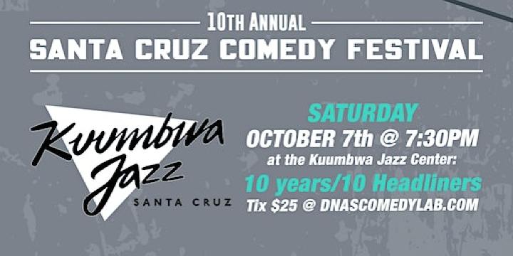 Comedy Festival: Kuumbwa: 10 Headliners | Kuumbwa Jazz Center