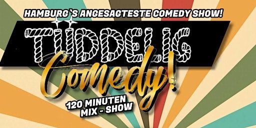"Tüddelig" in der Markthalle - 120 Minuten Comedy-Mixshow | Markthalle Hamburg