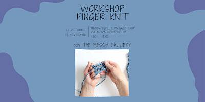 WORKSHOP FINGER KNIT | Via Braccio da Montone, 89