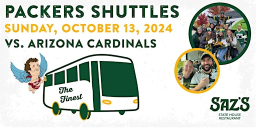 Saz's Shuttle to Lambeau - Green Bay Packers v. Arizona Cardinals 10/13/24 | Saz's State House