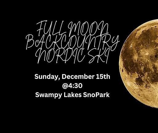 WWE Bend: Full Moon Backcountry Nordic Ski (Intermediate++) | Swampy Lakes Sno-Park and Trail Head