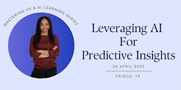 Mastering UX with AI: Skills for Tomorrow's Designers | 25N Coworking Frisco