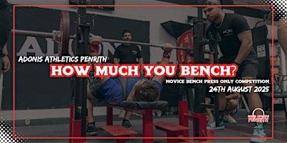 How Much You Bench? - Novice Bench Press Only Competition | Adonis Athletics Penrith