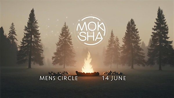 Moksha Men’s Circle – Launch Event - 14th June | Moksha Holistic Therapies - Azim Nobeebaccus