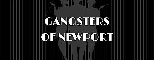 Gangsters of Newport - Murder Mystery Dinner (June 21) | Gangsters Speakeasy
