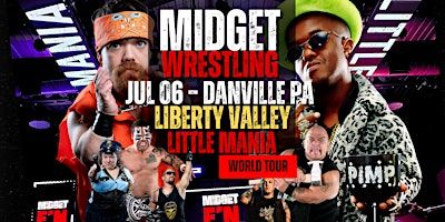 Little Mania Midget Wrestling – Danville, PA – Jul 06, 2025 – Buy Now | 533 Liberty Valley Rd