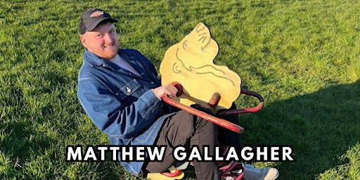 Matthew Gallagher: The Mattitude Era (work in progress show) | Gael & Grain