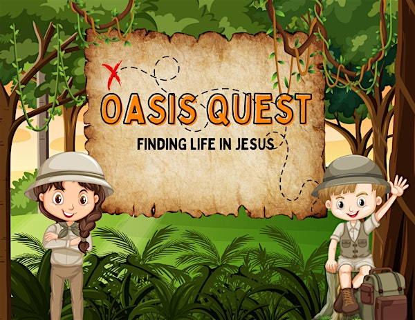 Oasis Quest: Finding Life in Jesus | Fountain Of Truth Apostolic Church