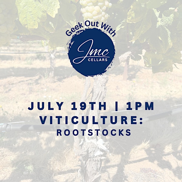 Geek Out July: Viticulture- Rootstock | JMC Cellars