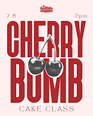 Cherry Bomb Cake Class | Warehouse XI - Boston Event Space