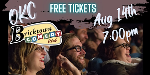 FREE TICKETS | Bricktown Comedy Club OKC 8/14 7:00pm | STAND UP COMEDY SHOW | Bricktown Comedy Club