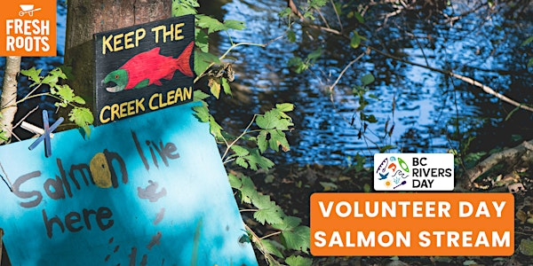 Fresh Roots Big Help  - Coquitlam salmon stream ! | Millside Centre, entrance of the forest
