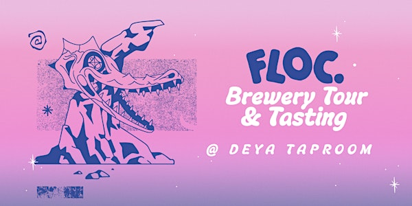 Floc X DEYA Brewery Tour and Tasting | DEYA Brewery Taproom
