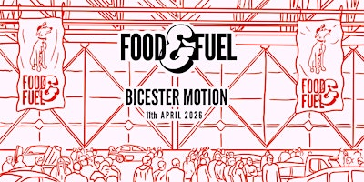 Food&Fuel 2026: The First Course | Bicester Motion - Gate 8
