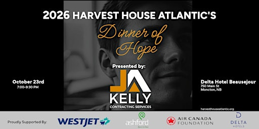 Harvest House Atlantic's Dinner of Hope Presented by J.A. Kelly Contracting | Delta Hotels Beausejour