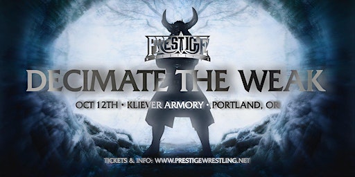 Prestige Wrestling: Decimate The Weak (Portland) | Kliever Armory Rental Venue