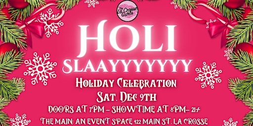 Holi-Sllaaayyyy Holiday Show | La Crosse
