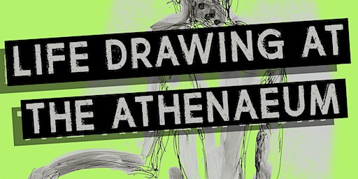 Life Drawing at The Athenaeum | 27 Fawcett Street, Sunniside, Sunderland, UK