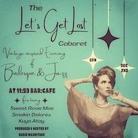 Let's Get Lost Cabaret | 11:59 Bar:Café