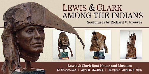 Lewis & Clark Among the Indians: Sculptures by Richard V. Greeves | Lewis & Clark Boat House and Museum