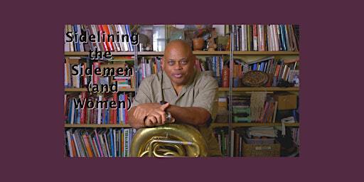 Sidelining the Sidemen (and Women), with director William Roper | Edendale Branch Library