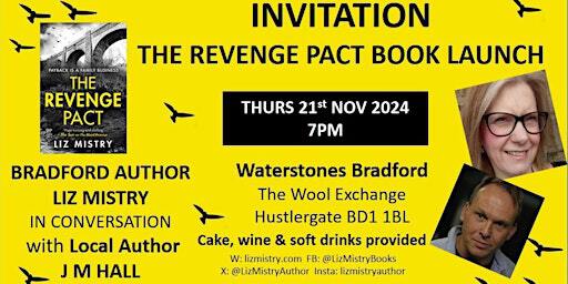 The Revenge Pact Book Launch : Liz Mistry in conversation with JM Hall | Waterstones Bradford , The Wool Exchange,  Hustlergate BD11BL