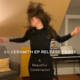 Silversmith EP Release Party: A Beautiful Celebration | Resource