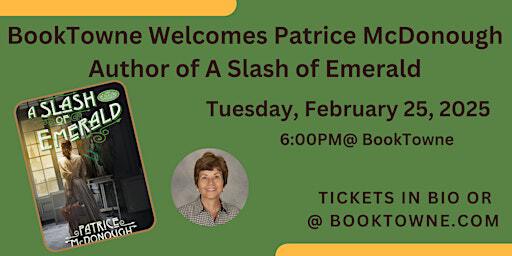 BookTowne Welcomes Patrice McDonough Author of A Slash of Emerald | BookTowne