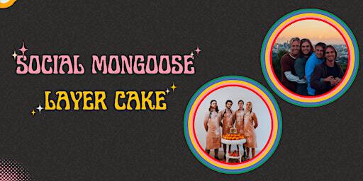Social Mongoose & Layer Cake LIVE @ The Brightside | The Brightside