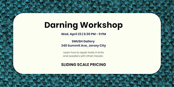 Darning Workshop | Smush Gallery, Summit Avenue, Jersey City, NJ, USA