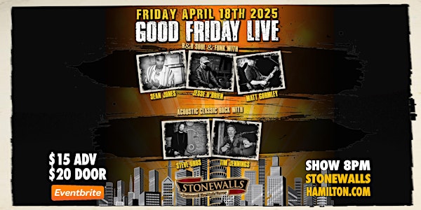 GOOD FRIDAY LIVE featuring Sean, Jesse, Matt, Tim & Steve at Stonewalls | Stonewalls Restaurant