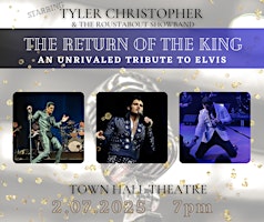 The Return Of The King: An unrivaled tribute to Elvis | Town Hall Theatre