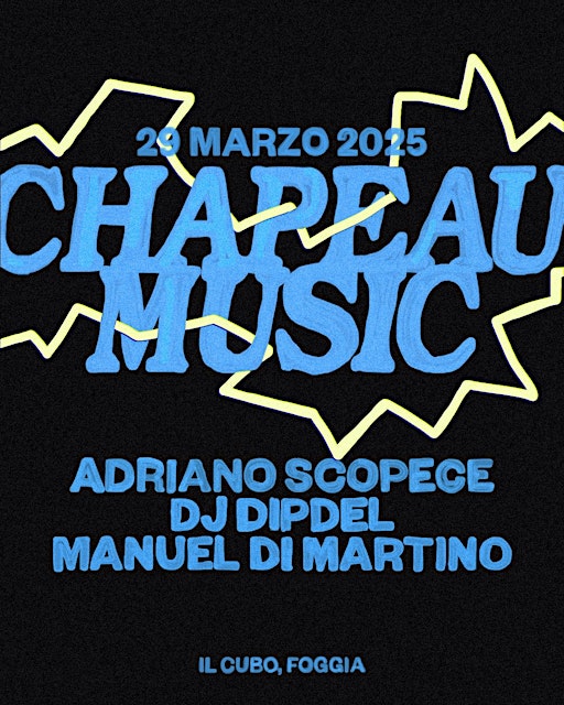 Chapeau Music with Manuel Di Martino, DJ Dipdel, Adriano Scopece | IL CUBO events