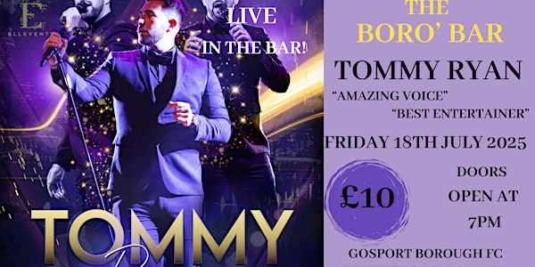 TOMMY RYAN SINGS LIVE IN THE BAR! FRIDAY 18TH JULY 2025 | Gosport Borough Football Club - THE BORO' BAR